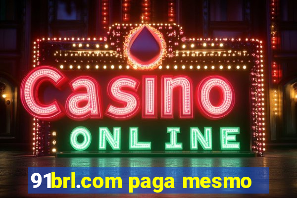 91brl.com paga mesmo